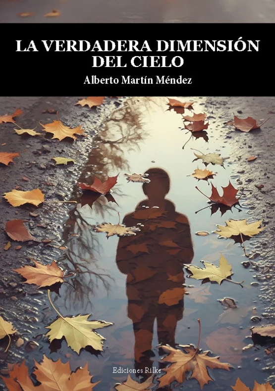 LA VERDADERA DIMENSIÓN DEL CIELO. ALBERTO MARTÍN MÉNDEZ