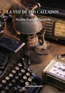 LA VOZ DE LOS CALLADOS. MARTÍN PAREDES APARICIO