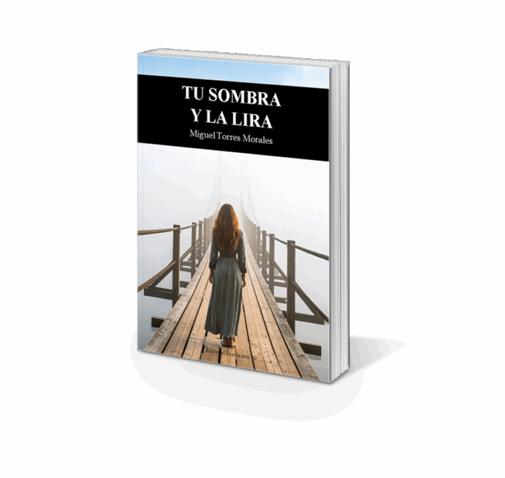 TU SOMBRA Y LA LIRA. MIGUEL TORRES MORALES - Imagen 7