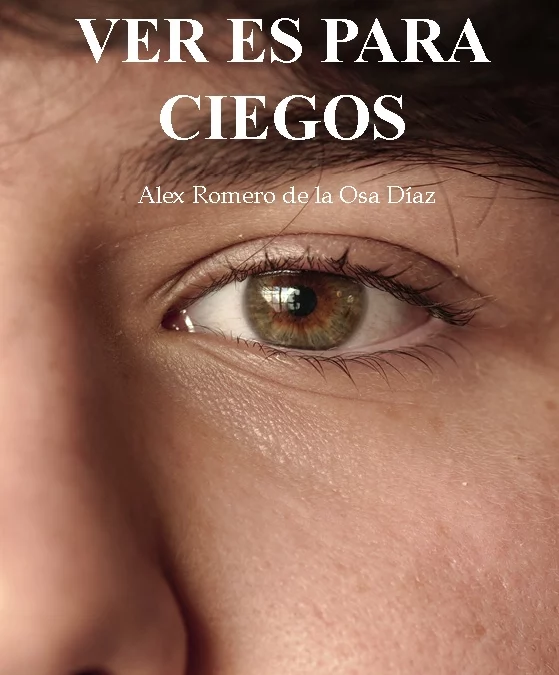 Ver sin ilusiones: cuando la poesía se vuelve testimonio vehemente en ‘Ver es para ciegos’