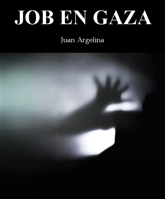 «Job en Gaza», de Juan Argelina. Cuando la poesía deja de ser adorno y se convierte en puñetazo.