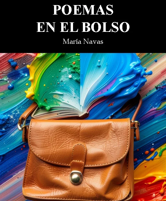 María Navas, Poemas en el bolso: Las palabras que llevamos en el bolso