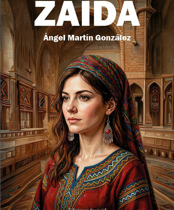 Zaida, de Ángel Martín González. Una novela escrita por dentro de un poemario