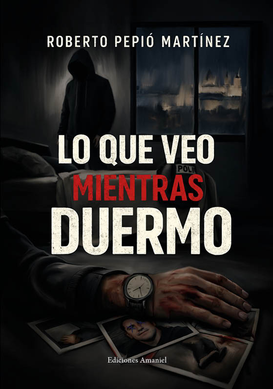 LO QUE VEO MIENTRAS DUERMO. ROBERTO PEPIÓ MARTÍNEZ