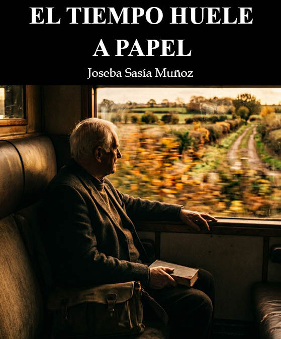 «El tiempo huele a papel», de Joseba Sasia Muñoz. Cuando la vida se mira al espejo con un poema