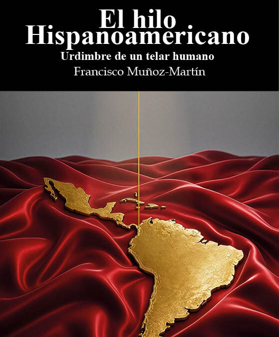 El Hilo Hispanoamericano, de Francisco Muñoz-Martín. Diecinueve países y una decisión política