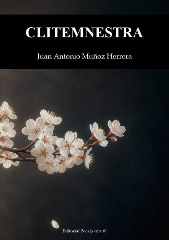 CLITEMNESTRA. JUAN ANTONIO MUÑOZ HERRERA